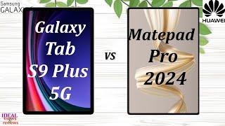 Samsung Galaxy Tab S9 Plus 5G vs Huawei Matepad Pro 12.2 2024