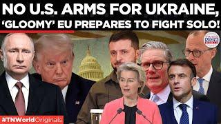 ‘Gloomy’ EU Without U.S.: Coalition of the Willing Breaks from Trump—to Fight Alone | TN World