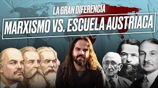 La verdadera gran diferencia entre el MARXISMO y la ESCUELA AUSTRIACA