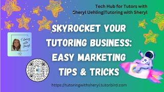 Skyrocket Your Tutoring Business: Easy Marketing Tips & Tricks