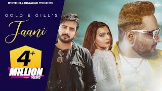 JAANI (Full Video) Gold E Gill | Addi Kalyan | Raveena | Haryanvi Songs 2023 |  Haryanvi