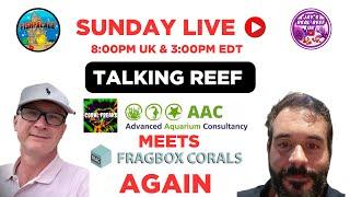 Sunday Live:  AAC meets Fragbox Corals