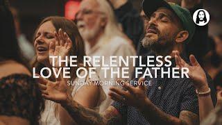 The Relentless Love of the Father | Dr. Corné Bekker | Sunday Morning Service | June 16th, 2024