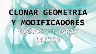 3ds Max - Clonar Geometría y Modificadores (Tutorial)