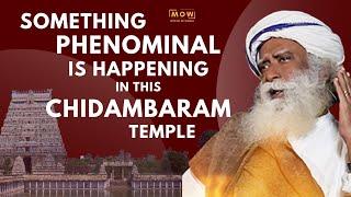 SHOCKING || Something Phenomenal Is Happening In This Chidambaram Temple || EXCLUSIVE Sadhguru | MOW