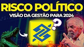 URGENTE: Banco do Brasil e RISCO Político em 2024! ações BBAS3