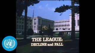 The League of Nations: Decline and Fall (From the UN Archives 1970)