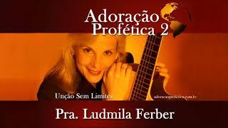 Ludmila Ferber - Adoração Profética 2 - Unção Sem Limites [2002]