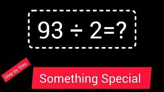 93 Divided by 2 ||93 ÷2 ||How do you divide 93 by 2 step by step?||Long Division