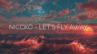NICCKO - Let's Fly Away