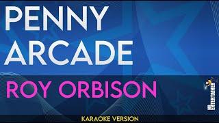 Penny Arcade - Roy Orbison (KARAOKE)