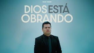 Dios Esta Obrando - Isaac Valdez