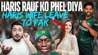 Pak fast bowler Haris Rauf's wife has decided to leave Pak | Our fans are very ignorant, Haris