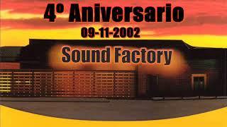 SOUND FACTORY @ 4º ANIVERSARIO (09-11-2002)
