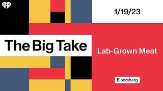 Get Ready For Lab-Grown Meat | The Big Take