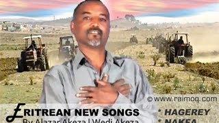 [Hagerey] & [Nakfa] 2 Eritrean New Song By Alazar Akeza | Wedi Akeza