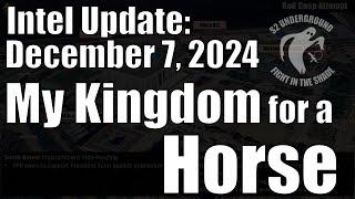 Intel Update - Dec. 7 - My Kingdom for a Horse