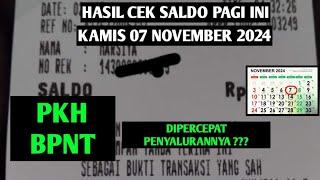 HASIL CEK SALDO PAGI INI KAMIS 07 NOVEMBER 2024 PKH BPNT DIPERCEPAT PENYALURANNYA?