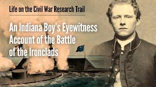 An Indiana Boy’s Eyewitness Account of the Battle of the Ironclads