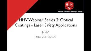 HHV Webinar Series - Session 2 - Optical Coatings for Laser Safety Applications