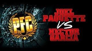 PFC - Joel Paquette vs Hector Garcia