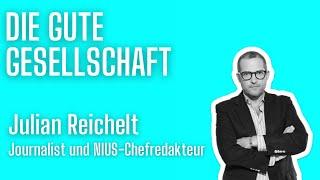 Julian Reichelt, Journalist und NIUS-Chefredakteur | Die gute Gesellschaft #29