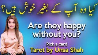 Kya woh ap ke baghair khush hain? || Tarot Reading in Urdu/Hindi || Pick a card