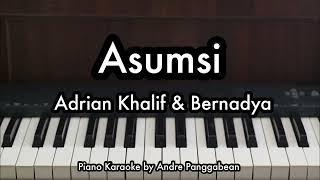 Asumsi - Adrian Khalif & Bernadya | Piano Karaoke by Andre Panggabean