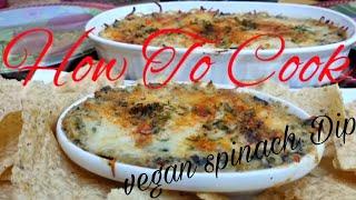 FAST EASY SIMPLE VEGAN SPINACH DIPHOW TO MAKE SPINACH DIP RECIPE