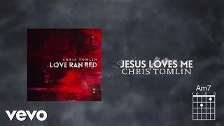 Chris Tomlin - Jesus Loves Me