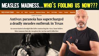 Measles Madness:  Will you fall for their Propaganda this time?