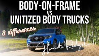 BODY-ON-FRAME TRUCKS vs UNITIZED-BODY TRUCKS / HOW TO CHOOSE / 8 KEY DIFFERENCES / HONDA RIDGELINE