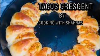 Tacos crescent|Easy and quick recipe of tacos crescent|Cooking with Shahnaz