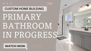 Primary Bathroom In Progress