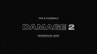 Recomposing Loops | Damage 2 Tips & Tutorials | Heavyocity