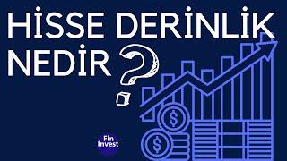 Hisse Derinlik Nedir  #Borsa #Hisse #Analiz #finansalokuryazarlık