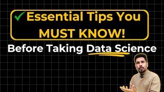 Essential Tips You MUST Know! Before Taking Data Science