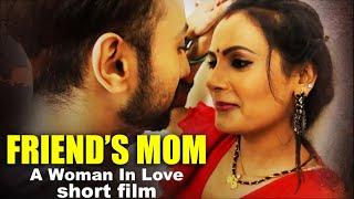 Friend's Mom | Short Films Hindi 2023 Latest | Short Hindi Movies Based on True Love Story