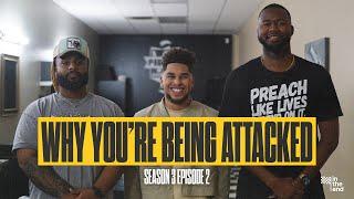 WHY YOU'RE BEING ATTACKED | In The End Podcast (Season 3: Episode 2)