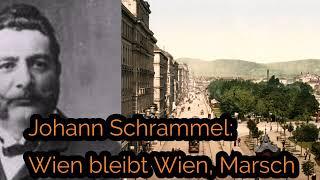 Johann Schrammel: Wien Bleibt Wien, Marsch