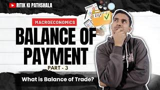 what is balance of trade | balance of payment in economics | Part-3#balanceofpayment #macroeconomics