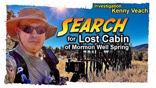 Search for the Lost Cabin of Mormon Well Spring