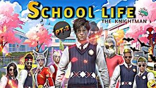 Free Fire School Life  | The Knightman  | PART 03 | @Hellorawdy