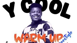 Y Cool - Warm Up Freestyle (Lyrics)