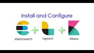 Elasticsearch Cluster, Kibana and Logstash Installation and configuration