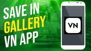 How To Download VN App Video In Gallery (Easy)