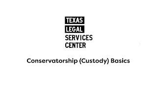 Conservatorship (Custody) Basics