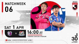 LIVE | Cerezo Osaka vs Yokohama F･Marinos | Matchweek 6 | 2023 | J1 League