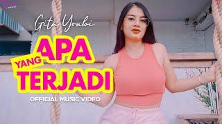Gita Youbi - Apa Yang Terjadi (Official Music Video)