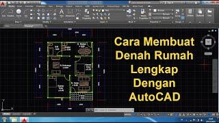 Cara Membuat Denah Rumah Lengkap Di AutoCAD Dengan Mudah - Tutorial Dasar Untuk Pemula AutoCAD